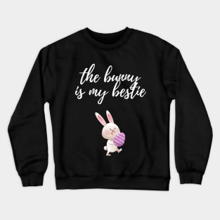 The bunny is my bestie Crewneck Sweatshirt